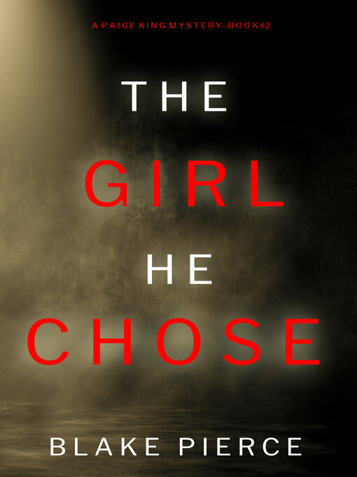 Title details for The Girl He Chose by Blake Pierce - Available